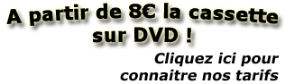 A partir de 8 euros la cassette A partir de 8 euros la cassette